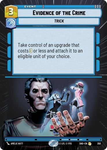 Evidence of the Crime (350) (Hyperspace) (350) [Shadows of the Galaxy]