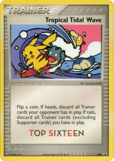 Tropical Tidal Wave (036) (Worlds 2006 Top 16) [Nintendo: Black Star Promos] 